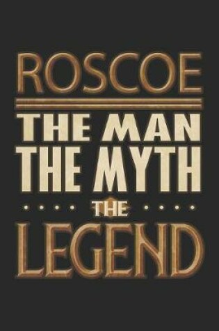 Cover of Roscoe The Man The Myth The Legend