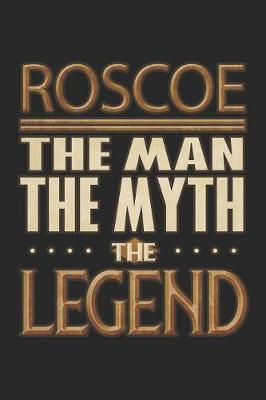 Book cover for Roscoe The Man The Myth The Legend