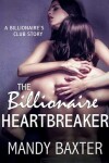 Book cover for The Billionaire Heartbreaker