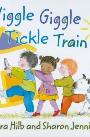 Cover of Wiggle, Giggle, Tickle Train