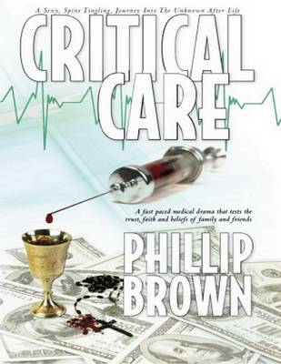 Book cover for Critical Care: A Sexy, Spine Tingling, Journey Into the Unknown After Life
