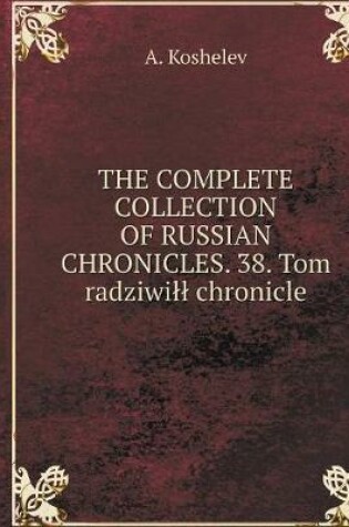 Cover of The Complete Collection of Russian Chronicles. 38. Tom Radziwill Chronicle