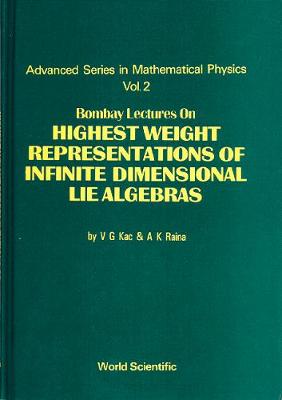 Book cover for Bombay Lectures On Highest Weight Representations Of Infinite Dimensional Lie Algebra