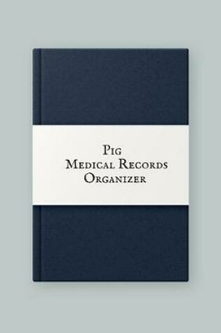 Cover of Pig Medical Records Organizer