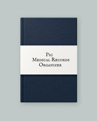 Book cover for Pig Medical Records Organizer