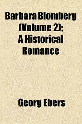 Book cover for Barbara Blomberg (Volume 2); A Historical Romance