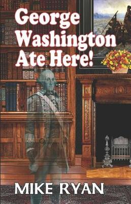 Book cover for George Washington Ate Here!