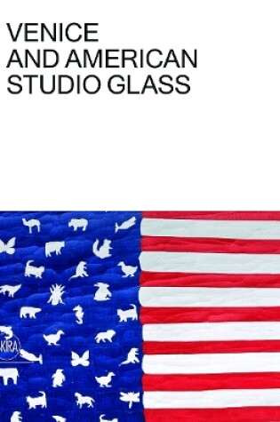 Cover of Venice and American Studio Glass