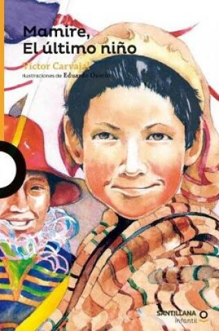 Cover of Mamire, El Ultimo Nino / Mamire, the Last Child