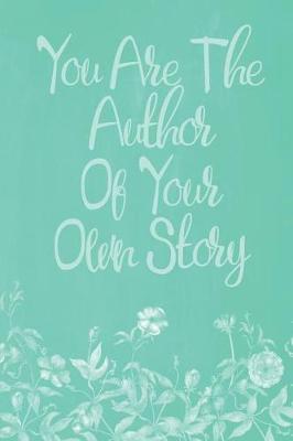 Cover of Pastel Chalkboard Journal - You Are The Author Of Your Own Story (Green)