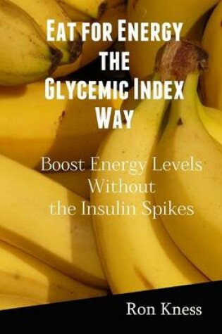 Cover of Eat for Energy the Glycemic Index Way