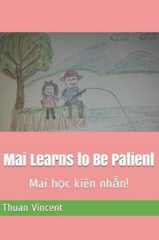 Cover of Mai Learns to Be Patient