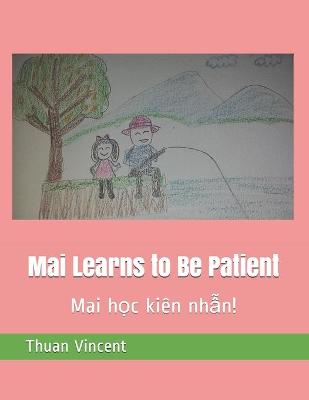 Cover of Mai Learns to Be Patient