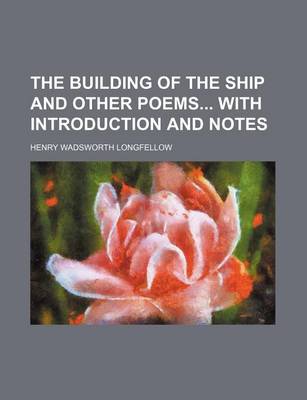 Book cover for The Building of the Ship and Other Poems with Introduction and Notes