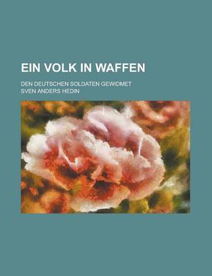 Book cover for Ein Volk in Waffen; Den Deutschen Soldaten Gewidmet