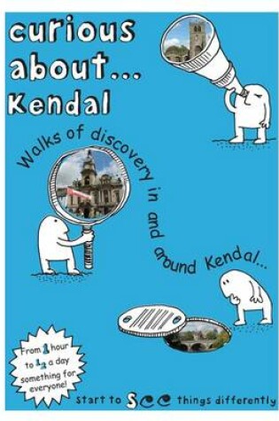 Cover of Curious About... Kendal