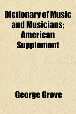 Cover of Dictionary of Music and Musicians; American Supplement