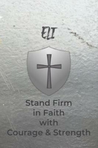 Cover of Eli Stand Firm in Faith with Courage & Strength