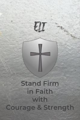 Book cover for Eli Stand Firm in Faith with Courage & Strength