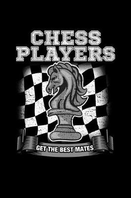 Book cover for Chess Players Get The Best Mates