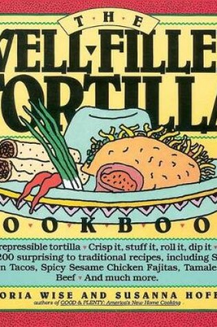 Cover of The Well-filled Tortilla Cookbook
