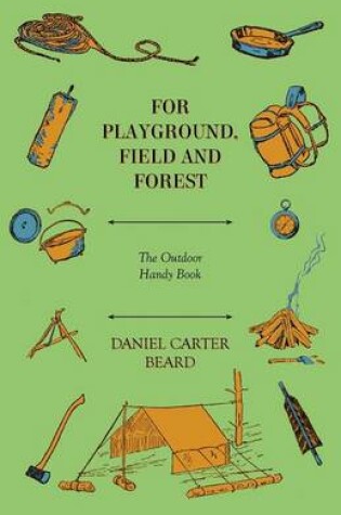 Cover of For Playground, Field And Forest - The Outdoor Handy Book