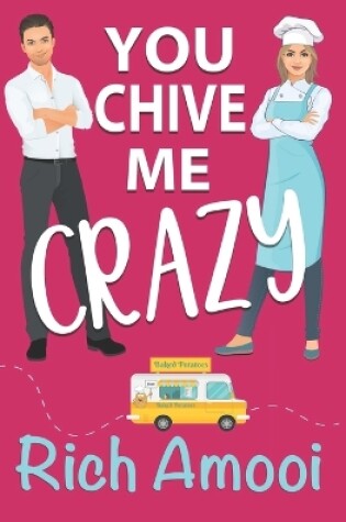 Cover of You Chive Me Crazy