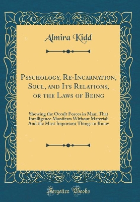 Book cover for Psychology, Re-Incarnation, Soul, and Its Relations, or the Laws of Being