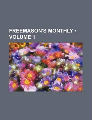 Book cover for Freemason's Monthly (Volume 1)