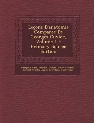Book cover for Lecons D'Anatomie Comparee de Georges Cuvier, Volume 1 - Primary Source Edition