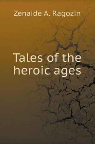 Cover of Tales of the heroic ages