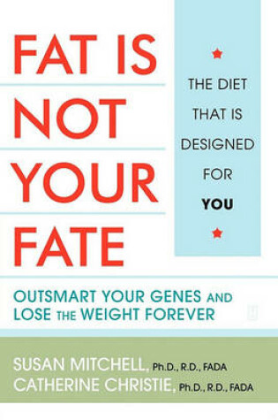 Cover of Fat Is Not Your Fate