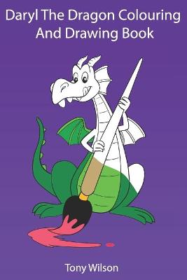 Book cover for Daryl The Dragon Coloring And Drawing Book