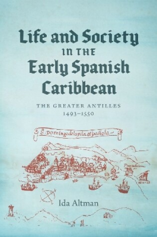 Cover of Life and Society in the Early Spanish Caribbean