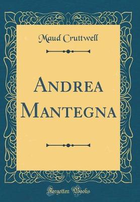 Book cover for Andrea Mantegna (Classic Reprint)