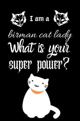 Book cover for I am a birman cat lady What is your super power?