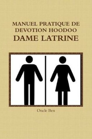 Cover of Manuel Pratique de Devotion Hoodoo - Dame Latrine