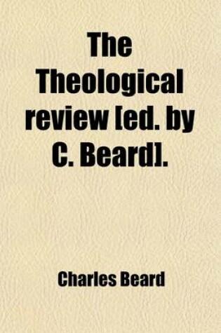 Cover of The Theological Review [Ed. by C. Beard].