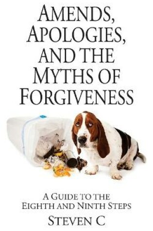 Cover of Amends, Apologies, and the Myths of Forgiveness