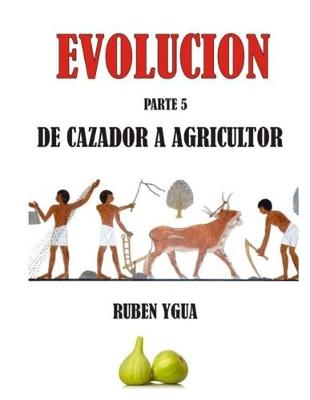 Book cover for de Cazador a Agricultor