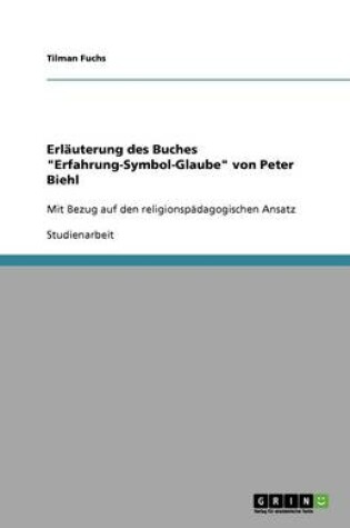 Cover of Erlauterung des Buches "Erfahrung-Symbol-Glaube" von Peter Biehl