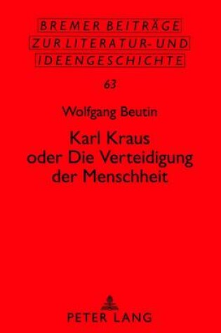 Cover of Karl Kraus Oder "Die Verteidigung Der Menschheit"