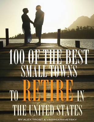 Book cover for 100 of the Best Small Towns to Retire In United States