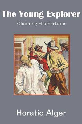 Book cover for The Young Explorer, Claiming His Fortune