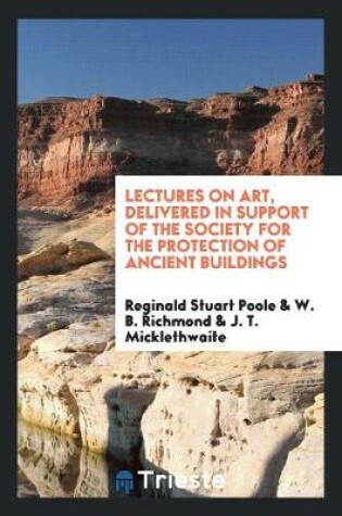 Cover of Lectures on Art, Delivered in Support of the Society for the Protection of Ancient Buildings