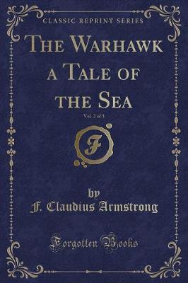 Book cover for The Warhawk a Tale of the Sea, Vol. 2 of 3 (Classic Reprint)