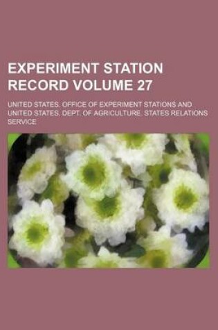 Cover of Experiment Station Record Volume 27