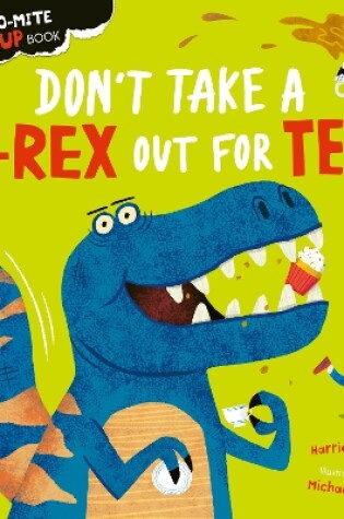 Cover of Don't Take a T-Rex Out For Tea