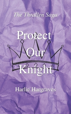 Cover of Protect Our Knight