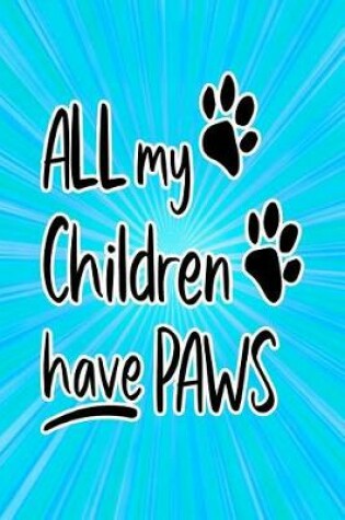 Cover of All My Children Have Paws